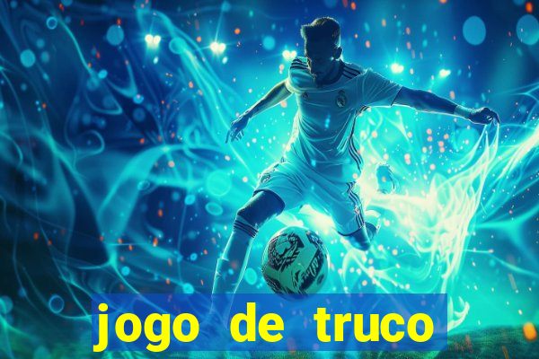 jogo de truco valendo dinheiro real